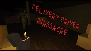GREAT indie horror game! - Delivery Driver Massacre