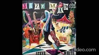 Steve White - Jazz Mad: The Unpredictable Steve White (1955)