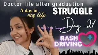 Day 27 |Rash Driving, Safe Roads & Hospital Politics|From Dangerous Roads to Clinic Challenges #life