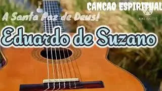Santo é o Senhor - Eduardo de Suzano