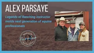 Legends of Ranching Instructor Alex Parsaye on Breaking the Barrier