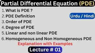 Lec - 01 | PDE | Definition, Types, Order & Degree, Linear & Nonlinear, Homogeneous & Nonhomogeneous