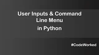 Work With User Input & Command Line Menu In Python
