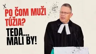 Po čom muži túžia? Teda... mali by! I Kristián Kostecký