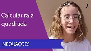 Calcular Raiz Quadrada (Valor Aproximado)