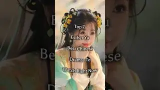 Esther Yu Will Steal Your Heart 😍 Top 20 Dramas You MUST Watch!#youtubeshorts#viralvideo#shortsfeed