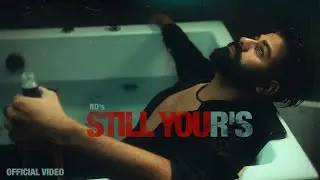 STILL YOURS  (Official Video)  | RD | ROHIT DEVATWAL | KAMAL K KUMAWAT