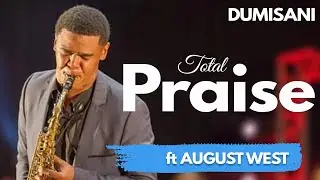 PRAISE & WORSHIP #kevinbooysen&dumisani  | Total Praise | ft August West