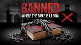 Bible BANNED in These Countries