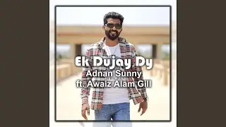 Ek Dujay Dy