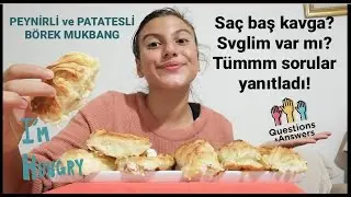 PEYNİRLİ GÜL BÖREĞİ VE PATATESLİ MİDYE BÖREK EŞLİĞİNDE SORU CEVAP | Ablamla saç baş kavga? Svglim??
