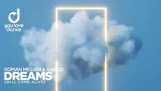 Roman Messer & Rocco &ndash; Dreams (Will Come Alive)