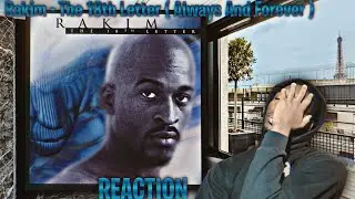 LYRICISM KING! Rakim - The 18th Letter ( Always & Forever ) REACTION | First Time Hearing!