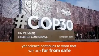 COP30 Outcomes : What Science Says vs What Leaders Delivered