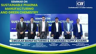 Building Sustainable Pharma Supply Chains | CII Sustainable Pharma Manufacturing