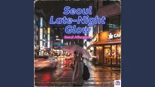 Seoul Late-Night Glow