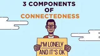3 Components Of Connectedness - Fighting Loneliness During COVID-19 Coronavirus Social Distancing