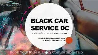 Black Car Service DC is Solution for Those Who Want Luxury