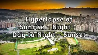 Hyperlapse of a Sunrise - Night - Day to Night - Sunset