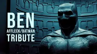 Ben Affleck:Batman Tribute