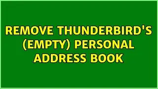 Remove Thunderbird's (empty) Personal Address Book