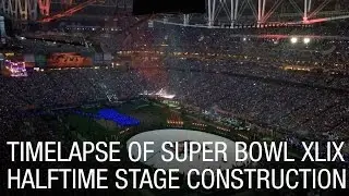 Timelapse of Super Bowl XLIX Halftime Stage Construction