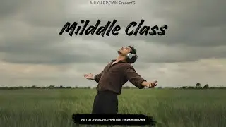 MUKH BROWN - MIDDLE CLASS (OFFICIAL AUDIO) | HINDI RAP 2025