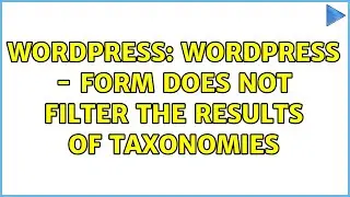 Wordpress: Wordpress - Form does not filter the results of taxonomies