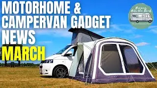 Motorhome & Campervan Gadget March News - Awnings - Gas Level Checker - Club App Updates