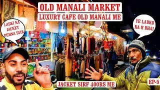 Explore Old Manali - Manali Market - Manali Vlog 2022