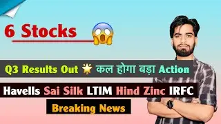 6 Stocks 🤔 Q3 Results Out 🌟 कल होगा बड़ा Action 🔥 Havells &bull; IRFC &bull; LTIM &bull; Hind Zinc &bull; Breaking News 