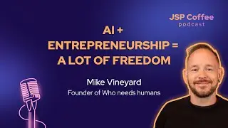 Make Entrepreneurship Easy With AI | JSP Coffee Podcast #AI #artificialintelligence #marketing