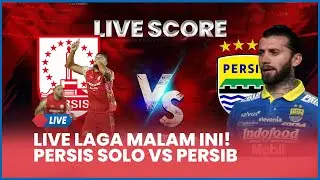 🔴 LIVE LAGA HARI INI! PERSIS SOLO VS PERSIB BANDUNG [LIVE SCORE]