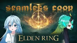 elden ring seamless coop проходим вместе с kjhm