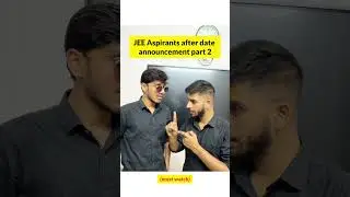 JEE Aspirants after JEE Mains dates‼️ IIT Motivation | JEE 2026 | JEE 2027 #iit #jee #shorts