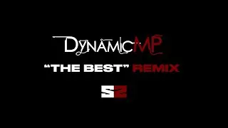 DynamicMP  - The Best (Snxpz Remix)