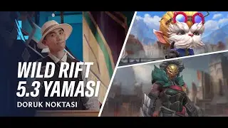 5.3 Yaması Önizlemesi - League of Legends: Wild Rift