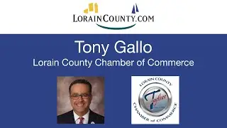 Lorain County Strong - Tony Gallo - Lorain County Chamber of Commerce