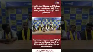 Two Prominent Leaders Join AAP Goa! Welcomed by Capt. Venzy & Cruz Silva