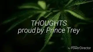 **THOUGHTS** proud. By prince trey