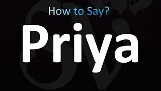 How to Pronounce Priya (correctly!)
