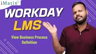 View Business Process Definition in Workday LMS | Workday LMS Training |Workday LMS Tutorial |iMatix