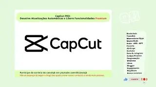 CapCut PRO Desative Atualiza&ccedil;&otilde;es Autom&aacute;ticas e Libere Funcionalidades Premium