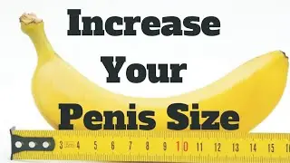 CAN I GET BIGGER PENIS? | Penis Growth Tips: Unlock Your Potential for Natural Development