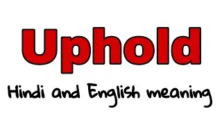 Uphold meaning in hindi and english