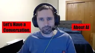 Let's Have a Conversation about AI.