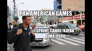 VLOG: Pan-Am Games Lima 2019 - Sprint Canoe/Kayak