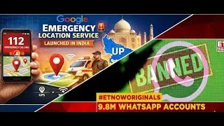 🛡️ Google ELS in UP & WhatsApp Bans 9.8M Accounts | Major India Tech Update