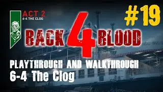 Back 4 Blood Act 2: 6-4 The Clog | Playthrough and Walkthrough Ep#19