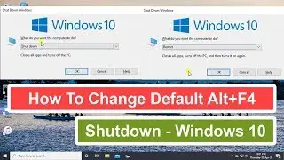 How to Change the Default Alt+F4 Shut Down - Windows 10